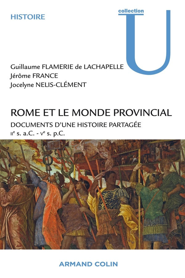 Rome et le monde provincial ; documents d'une histoire partagée