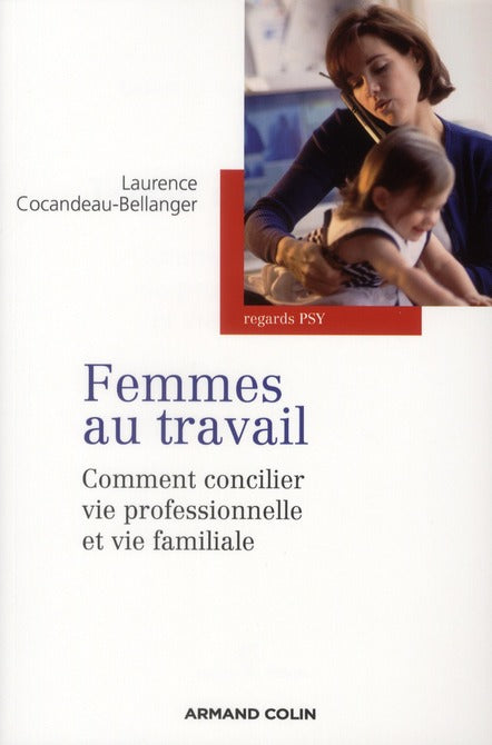 Femmes au travail ; comment concilier vie professionnelle et vie familiale
