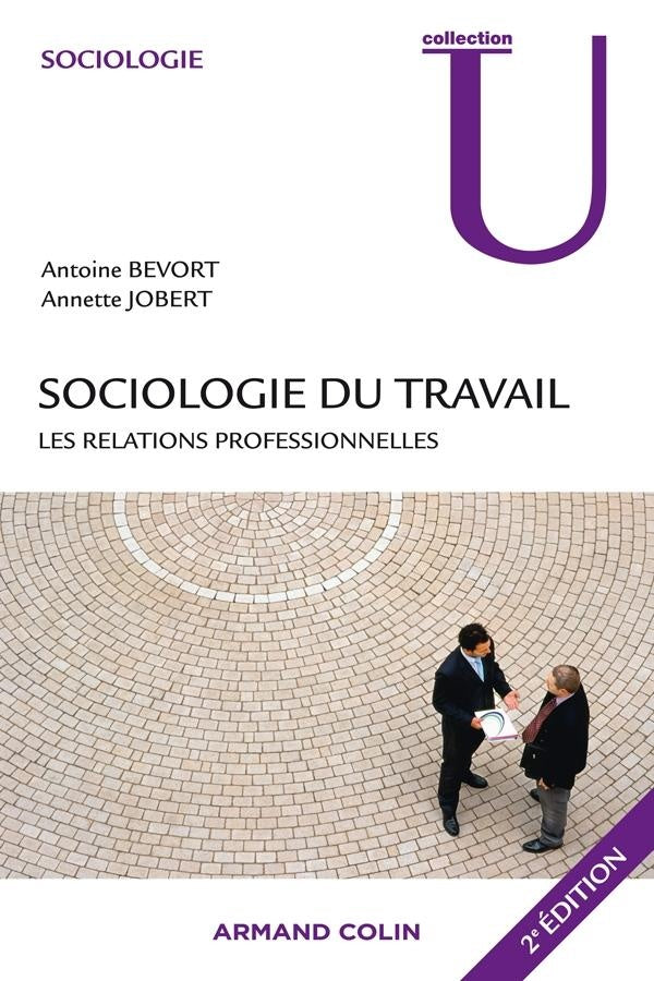 Sociologie du travail : les relations professionnelles (2e édition)