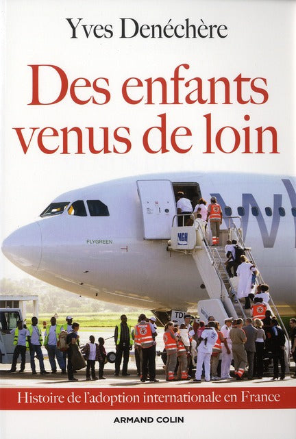 Des enfants venus de loin ; histoire de l'adoption internationale en France