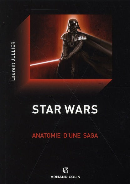 Star Wars ; anatomie d'une saga (2e édition)