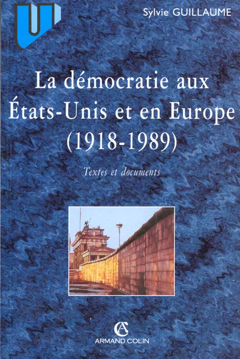 La democratie aux etats-unis et en europe (1918-1989) textes et documents