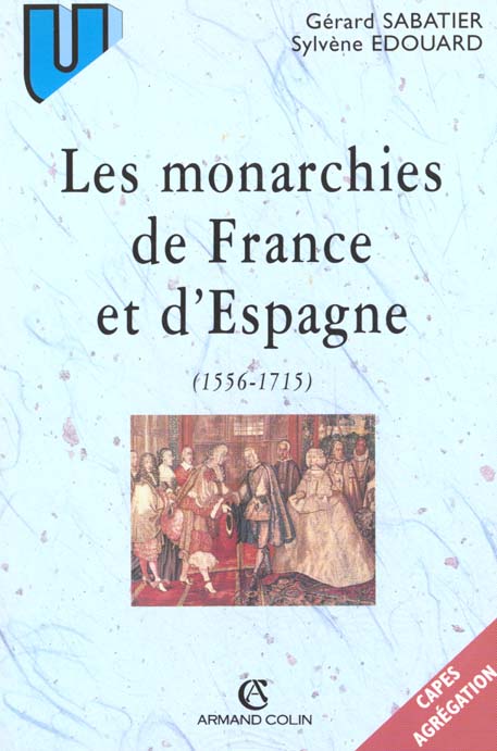 Les monarchies de france et d'espagne du milieu du xvi a la fin du xvii siecle