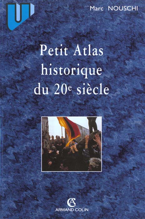 Petit atlas historique du xx siecle ; 2e edition