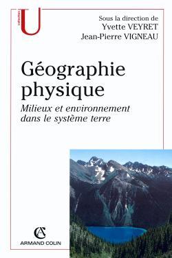 Géographie physique - Milieux et environnement dans le système terre : Milieux et environnement dans le système terre