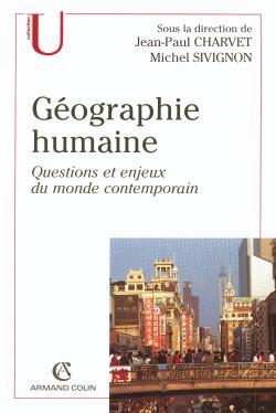 Géographie humaine ; questions et enjeux du monde contemporain