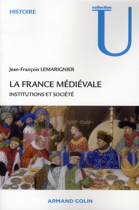 La France médiévale ; institutions et société (2e édition)