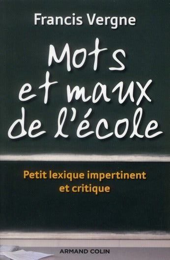 Mots et maux de l'école ; lexique impertinent et critique des réformes