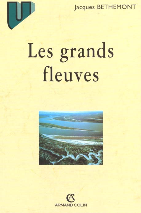 Les grands fleuves ; entre nature et societe ; 2e edition