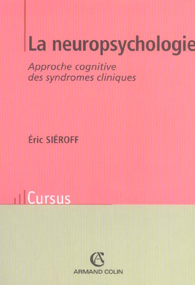 La neuropsychologie ; approche cognitive des syndromes cliniques
