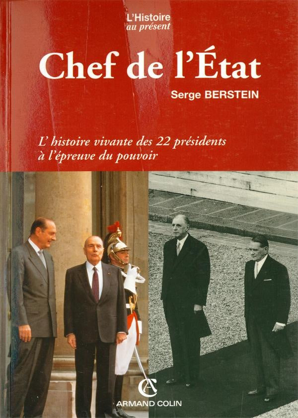 Chef de l'Etat ; l'histoire vivante des 22 présidents à l'épreuve du pouvoir