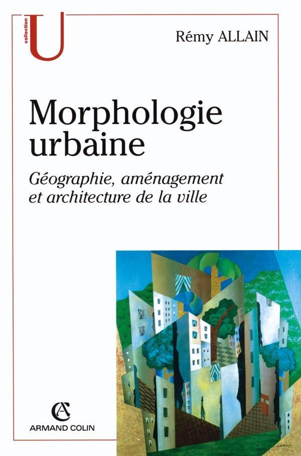 Morphologie urbaine  : Géographie, aménagement et architecture de la ville