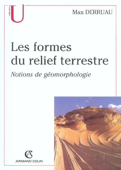 Les formes du relief terrestre ; notions de geomorphologie ; 8e edition