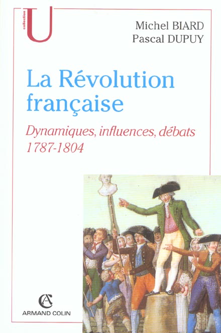 La revolution francaise ; dynamiques, influences, debats, 1787-1804