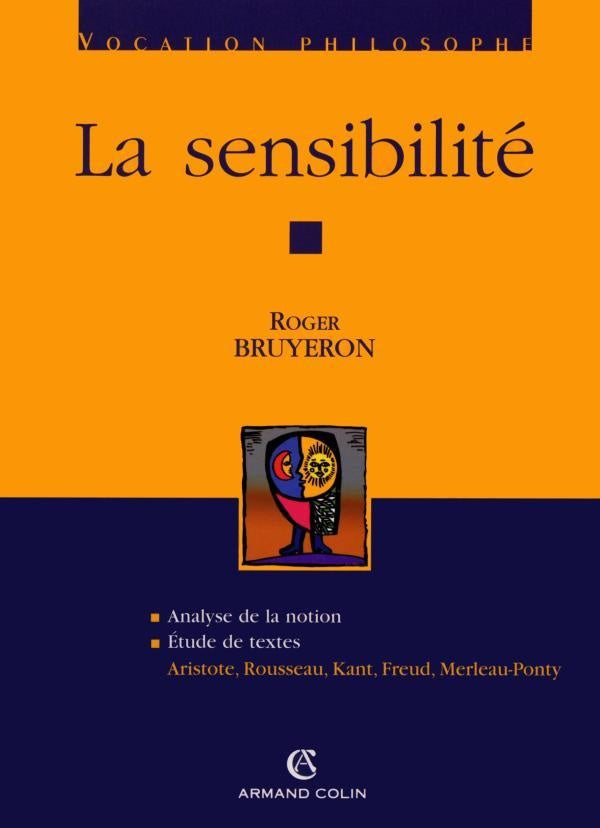 La sensibilité : Aristote, Rousseau, Kant, Freud, Merleau-Ponty