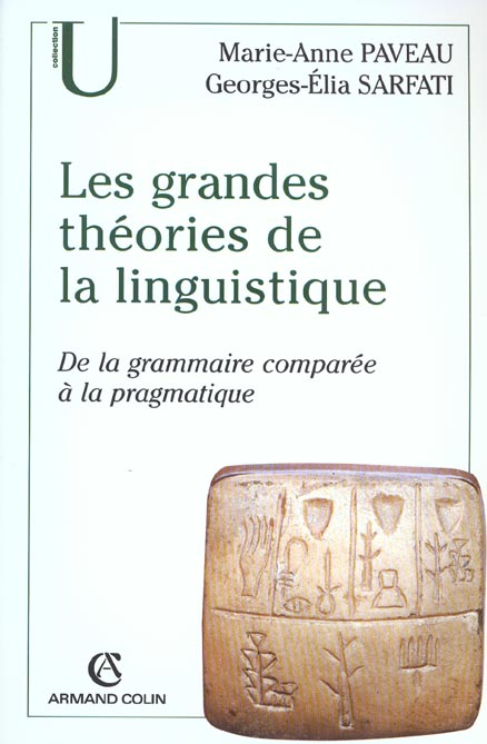 Les grandes théories de la linguistique ; de la grammaire comparée à la pragmatique
