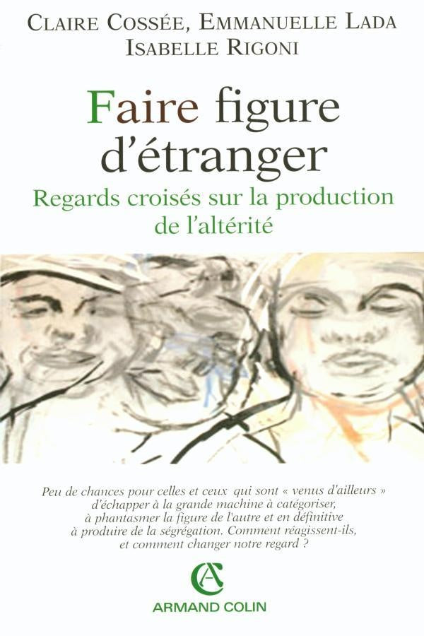 Faire figure d'étranger ; regards croisés sur la production de l'altérité