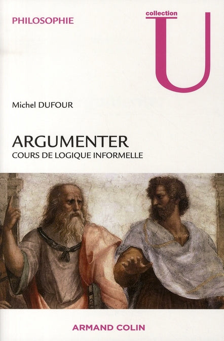 Argumenter ; cours de logique informelle