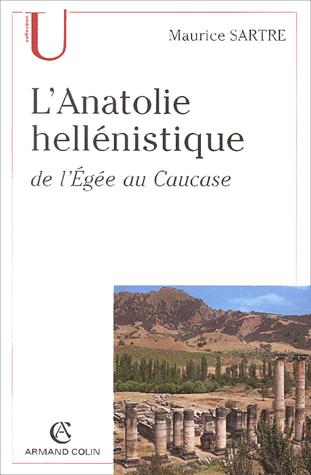 L'anatolie hellénistique ; de l'Egée au Caucase