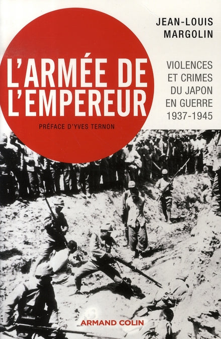 L'armée de l'empereur ; violences et crimes du Japon en guerre (1937-1945)