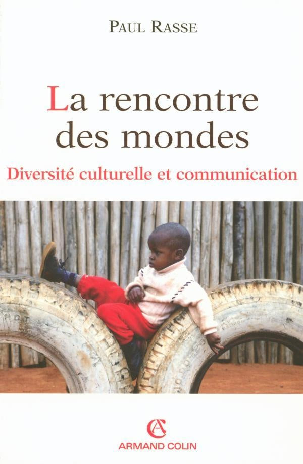 La rencontre des mondes ; diversité culturelle et communication
