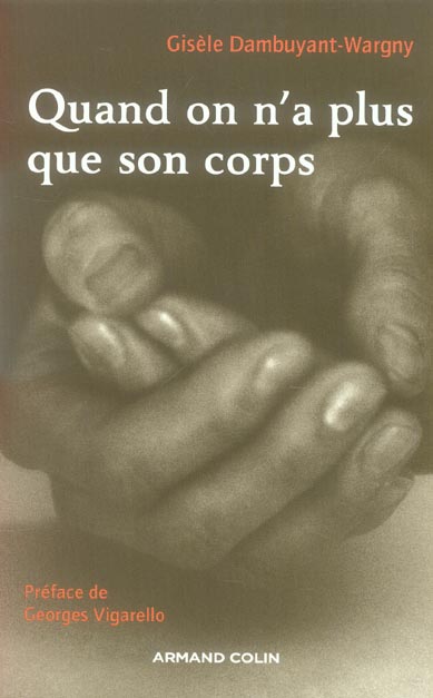 Quand on n'a plus que son corps - Soin et non-soin de soi en situation de précarité : Soin et non-soin de soi en situation de précarité