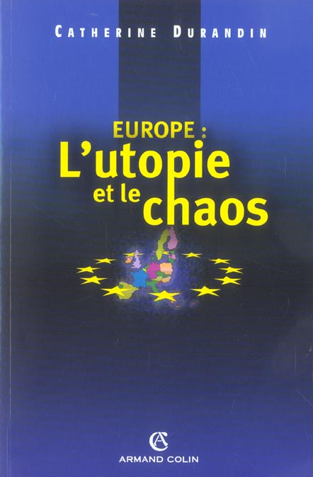 Europe : l'utopie et le chaos
