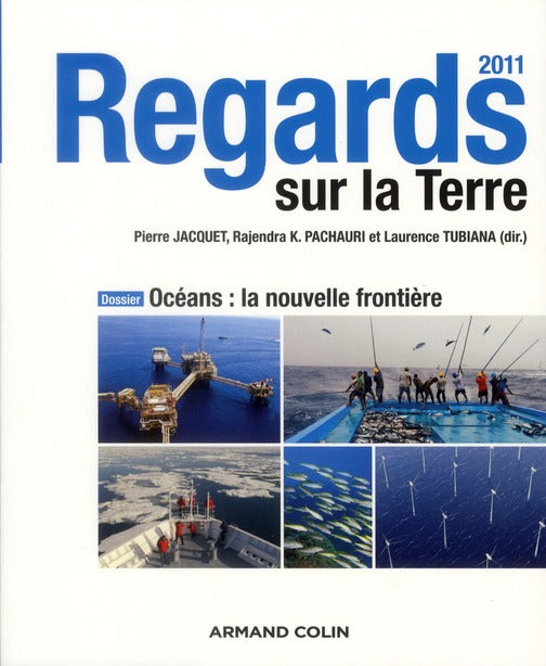 Regards sur la terre ; océans : nouvelles frontières ? (édition 2011)