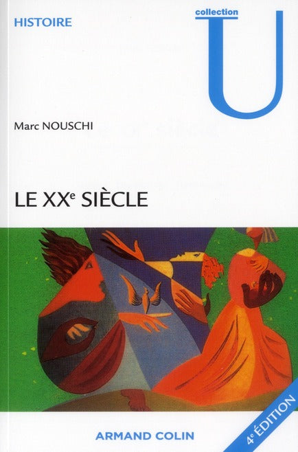Le XX siècle ; temps, tournants, tendances (4e édition)