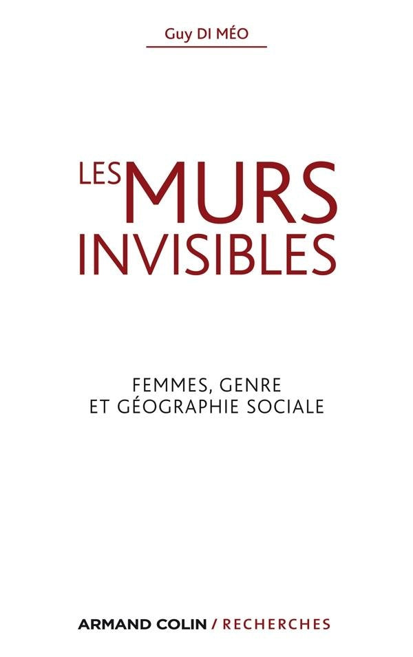Les murs invisibles ; femmes, genre et géographie sociale