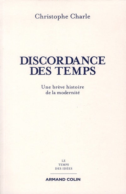 La discordance des temps ; une brève histoire de la modernité