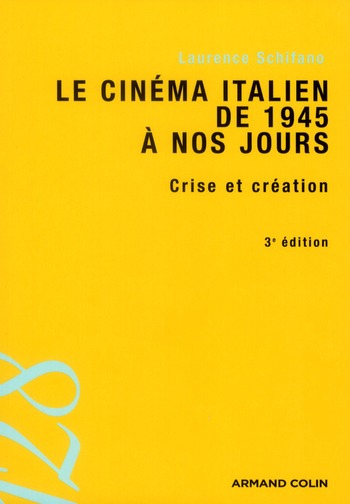 Le cinéma italien de 1945 à nos jours ; crise et création (3e édition)