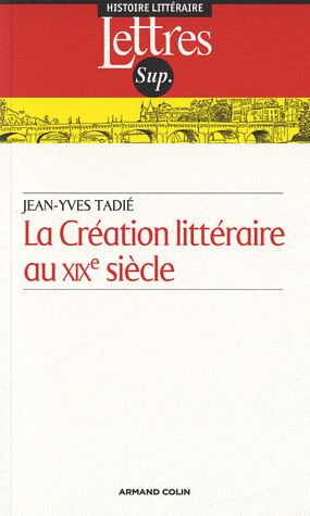La création littéraire au XIXe siècle (2e édition)