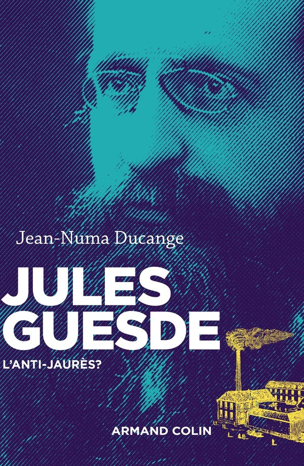 Jules Guesde ; l'anti-Jaurès ?