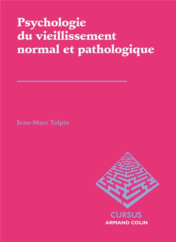 Psychologie du vieillissement normal et pathologique
