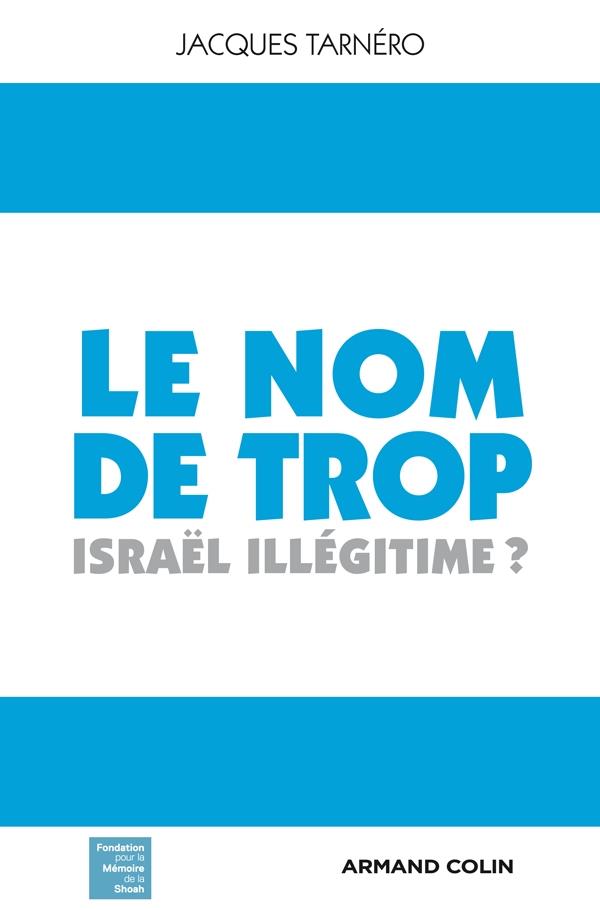 Le nom de trop ; Israël illégitime ?