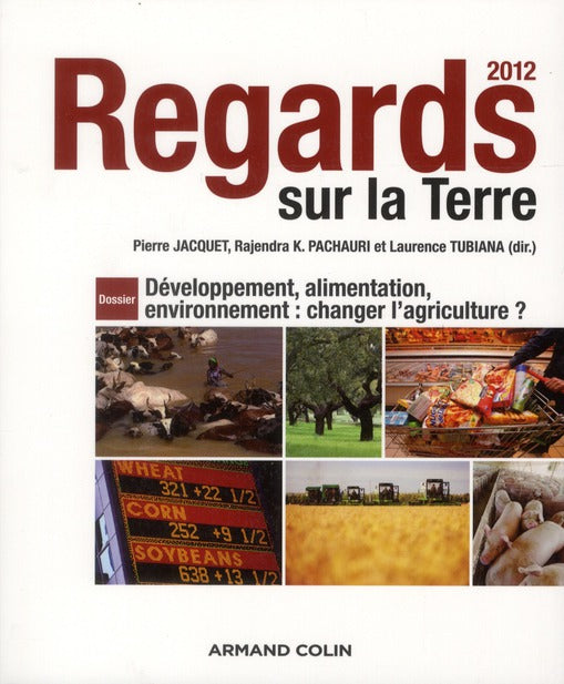 Regards sur la terre ; développement, alimentation, environnement : changer l'agriculture (édition 2012)