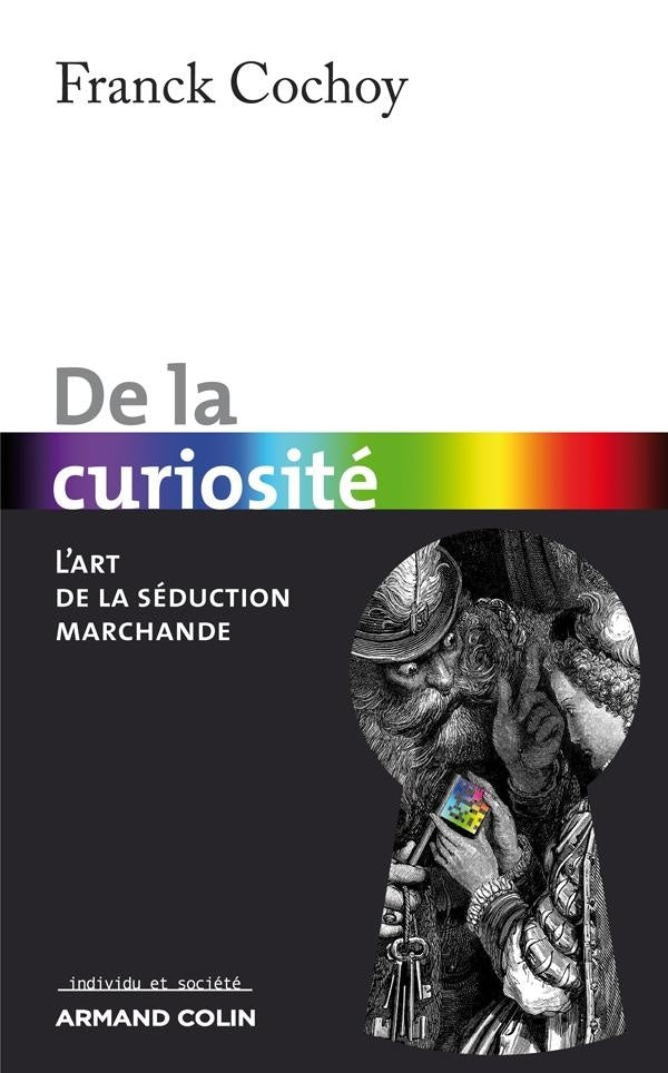 De la curiosité ; l'art de la séduction marchande