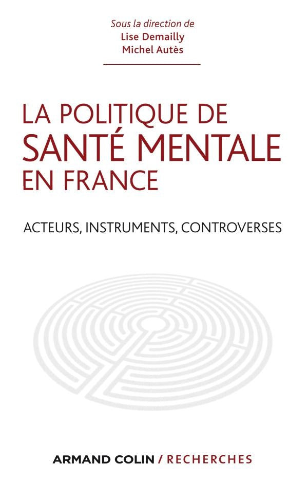 La politique de santé mentale en France ; acteurs, instruments, controverses