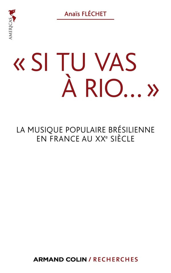 « si tu vas à Rio... » ; la musique populaire brésilienne en France au XXe siècle