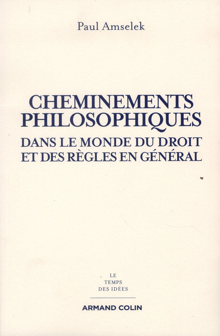 Cheminements philosophiques - dans le monde du droit et des regles en general