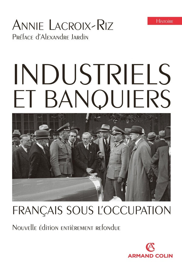 Industriels et banquiers français sous l'occupation (2e édition)