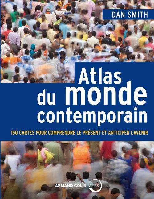 Atlas - t01 - atlas du monde contemporain - 150 cartes pour comprendre le present et anticiper l'ave