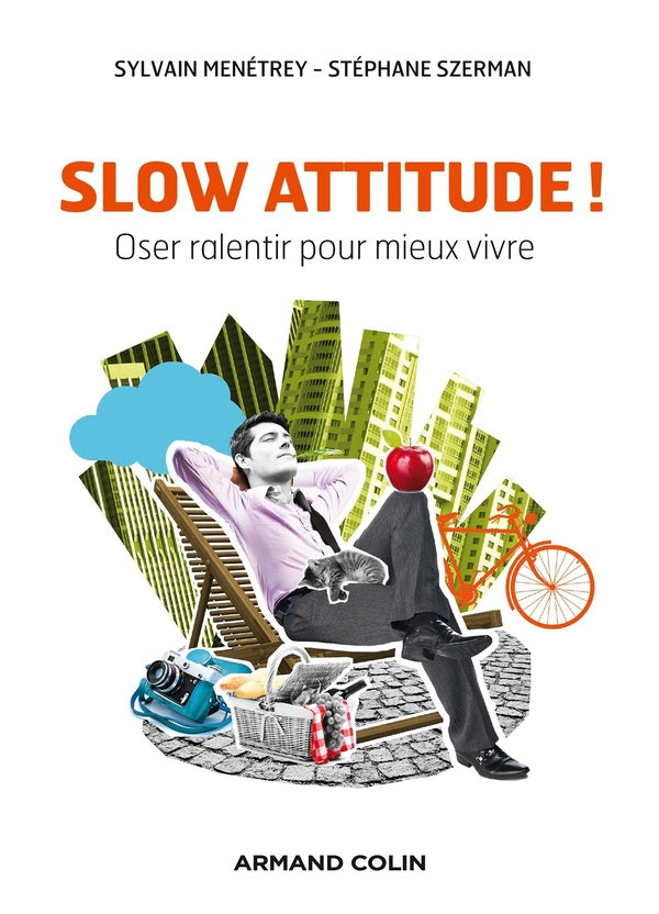 Slow attitude ! oser ralentir pour mieux vivre