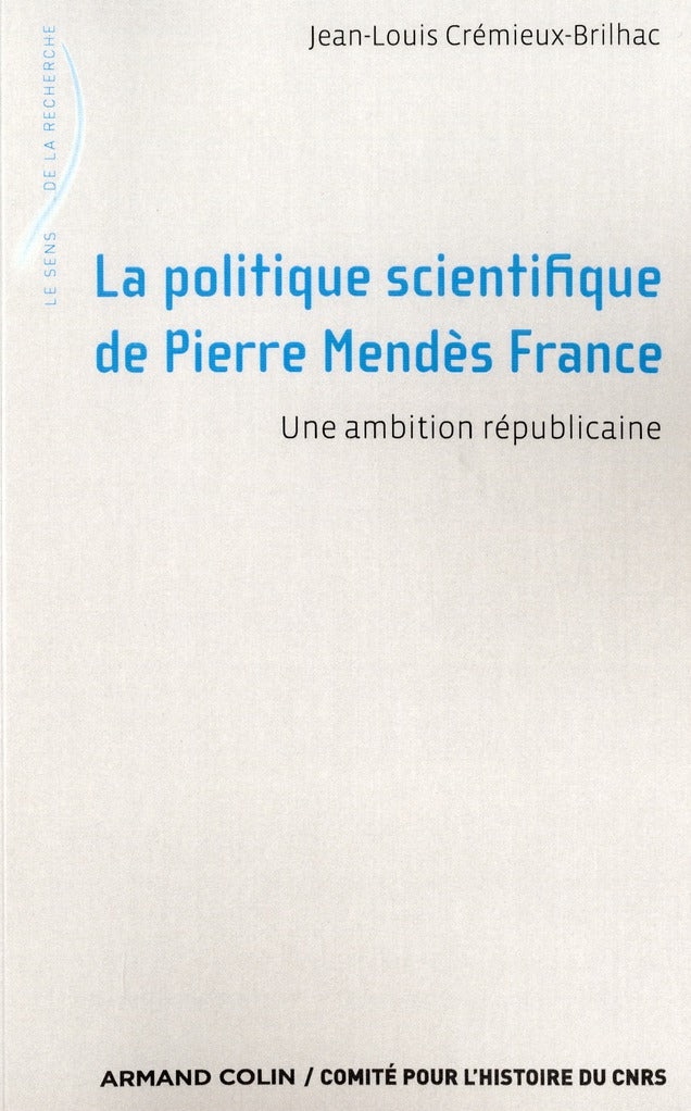 La politique scientifique de Pierre Mendès France ; une ambition républicaine