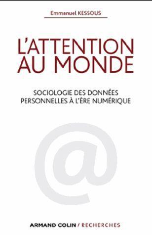 L'attention au monde ; sociologie des données personnelles à l'ère numérique