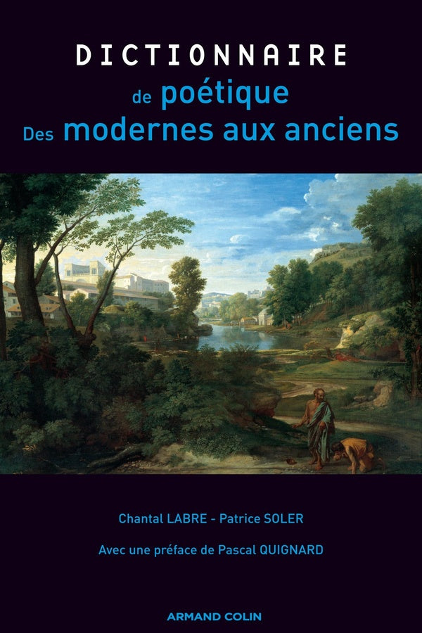 Dictionnaire de poétique ; des modernes aux anciens