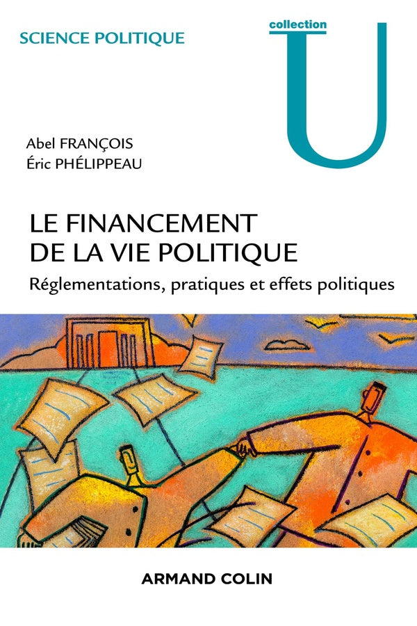 Le financement de la vie politique française ; réglementations, pratiques et effets politiques
