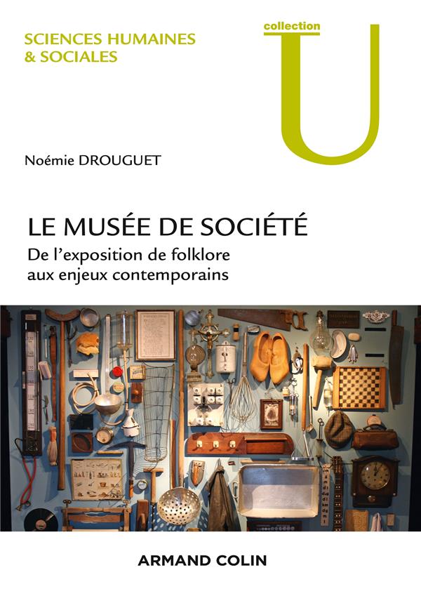 Le musée de société ; de l'exposition de folklore aux enjeux contemporains