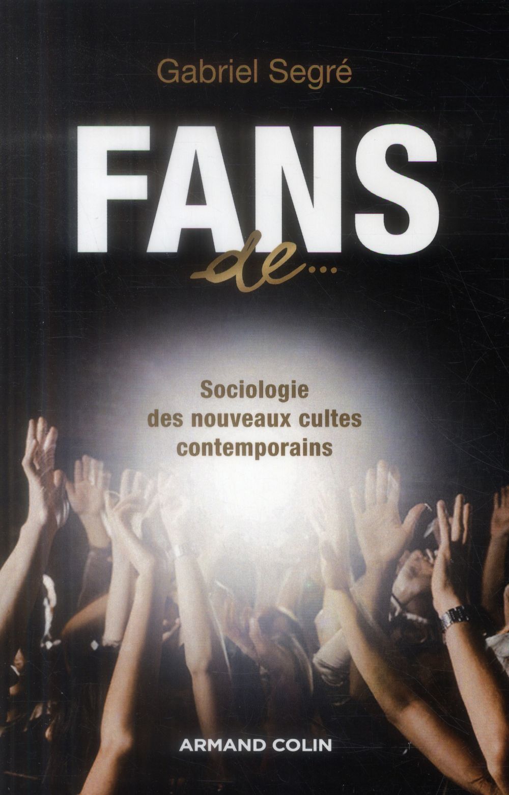 Fans de... sociologie des nouveaux cultes contemporains